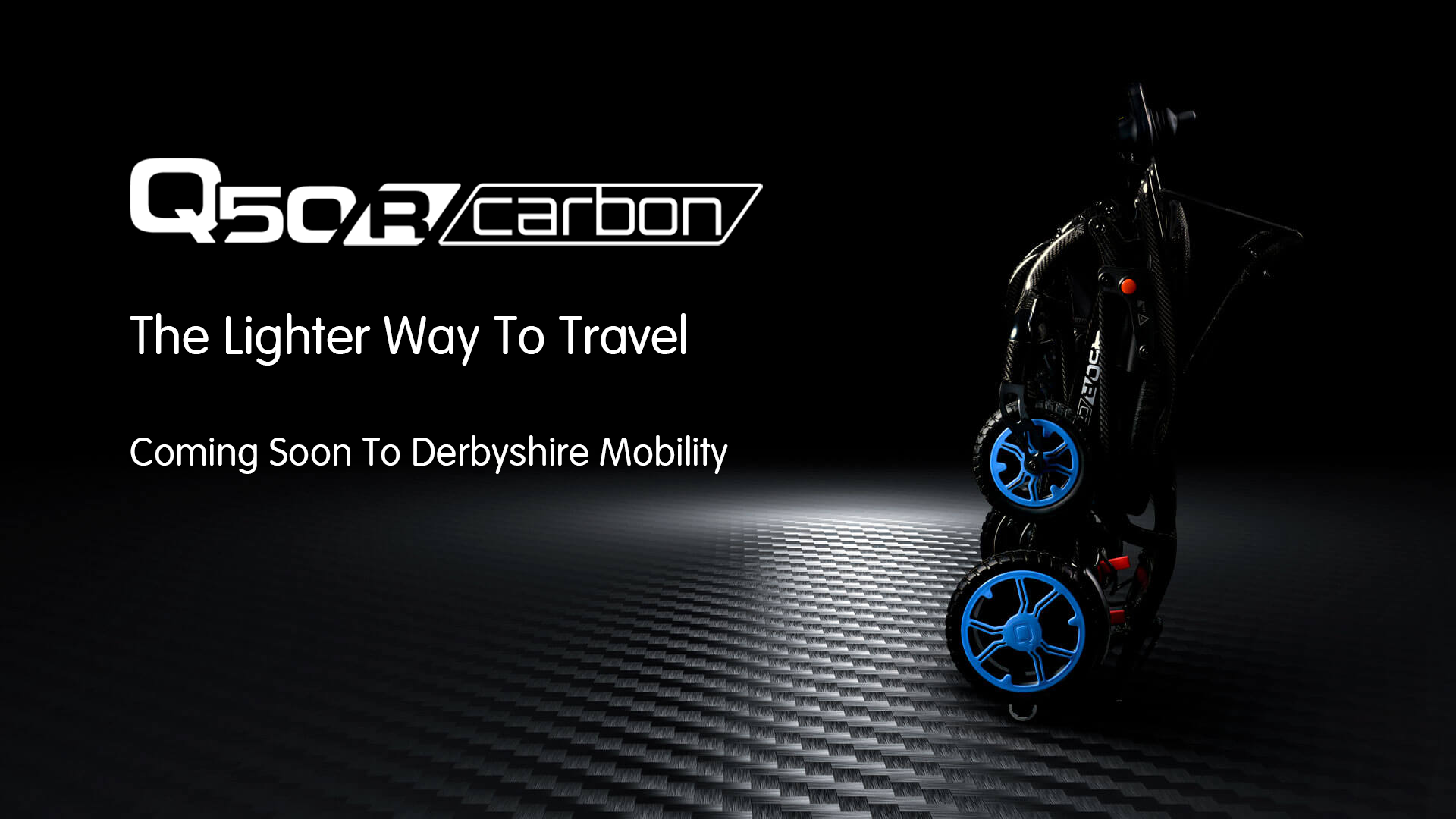 Q50R Carbon Blog Banner, the lighter way to travel, coming soon to Derbyshire Mobility